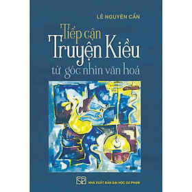 Hình ảnh sách Tiếp cận Truyền Kiều từ góc nhìn văn hóa - Lê Nguyên Cẩn