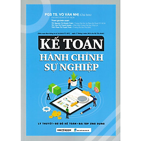 Kế Toán Hành Chính Sự Nghiệp (Lý Thuyết - Sơ Đồ Kế Toán - Bài Tập Ứng Dụng) (KT) - Công ty TNHH Thương mại Dịch vụ Quảng cáo Nhà sách Kinh Tế