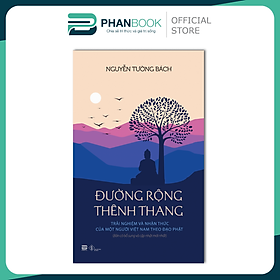 Đường Rộng Thênh Thang (Có bổ sung và cập nhật mới nhất)