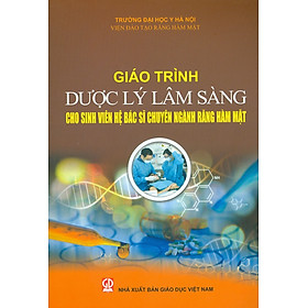 [Download Sách] Giáo trình Dược lý học lâm sàng cho sinh viên hệ bác sỹ chuyên ngành Răng Hàm Mặt - Sách mới 2021