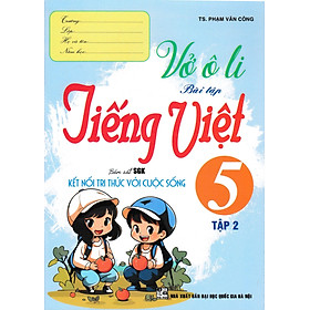 Vở Ô Li Bài Tập Tiếng Việt 5 (Bám Sát SGK Kết Nối Tri Thức Với Cuộc Sống) (HA)