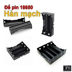 Mua Đế Pin 18650 Rời Hàn Mạch
