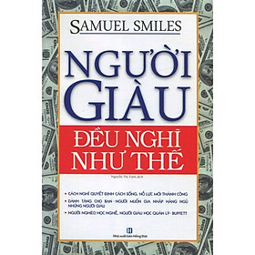 Hình ảnh Sách Tư Duy - Kỹ Năng Sống Cực Hay: Người Giàu Đều Nghĩ Như Thế (Tái Bản 2019) / Tặng Kèm Bookmark Happy Life