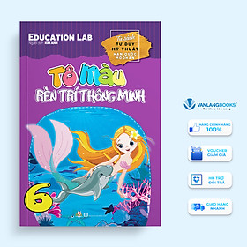 Sách Tô Màu Rèn Luyện Trí Thông Minh (Tập 6)