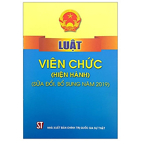 [Download Sách] Luật Viên Chức - Hiện Hành (Sửa Đổi, Bổ Sung Năm 2019)