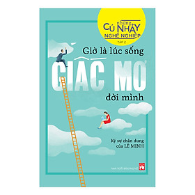 Những Cú Nhảy Nghề Nghiệp Tập 2 - Giờ Là Lúc Sống Giấc Mơ Đời Mình