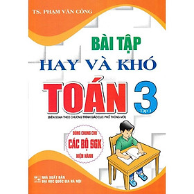 SÁCH – bài tập hay và khó toán lớp 3 – tập 1 (dùng chung cho các bộ sách giáo khoa hiện hành)