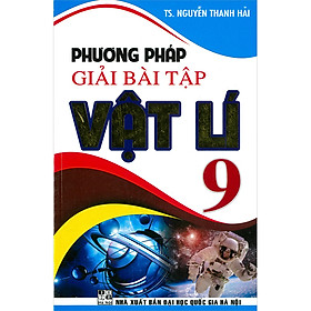 Hình ảnh Phương Pháp Giải Bài Tập Vật Lí 9 (Tái Bản)