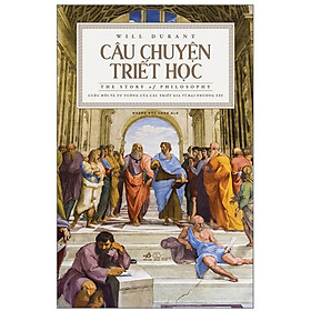 Câu Chuyện Triết Học - The Story Of Philosophy