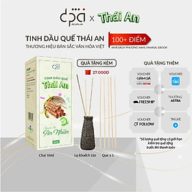 Tinh dầu Quế Thái An - Đạt chứng nhận ISO toàn cầu 13485 - Tinh dầu Xông Hương Kháng Khuẩn, Làm Ấm Cơ Thể, Cải Thiện Giấc Ngủ, Relax Thư Giãn