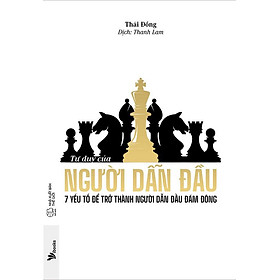 Tư Duy Của Người Dẫn Đầu - 7 Yếu Tố Để Trở Thành Người Dẫn Đầu Đám Đông