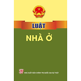 Sách Luật Nhà Ở mới ( có hiệu lực từ ngày 01/08/2024 )