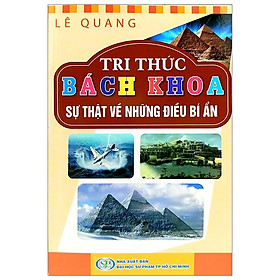 Tri Thức Bách Khoa - Sự Thật Về Những Điều Bí Ẩn