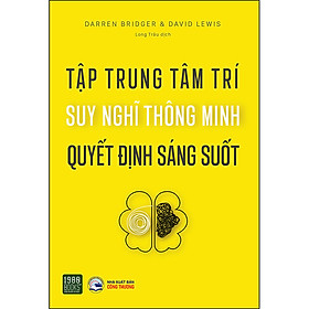 Sách Tập Trung Tâm Trí, Suy Nghĩ Thông Minh, Quyết Định Sáng Suốt