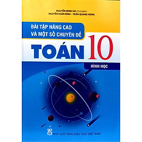 Bài tập nâng cao và một số chuyên đề Toán 10 - Hình học