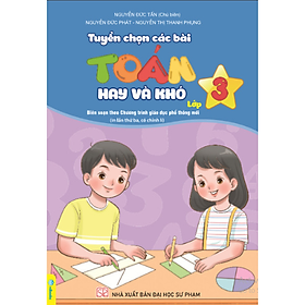 Sách - Tuyển Chọn Các Bài Toán Hay Và Khó - Lớp 3 (Biên soạn theo chương trình GDPT mới) - ndbooks