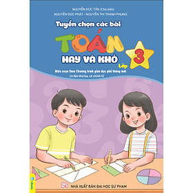 Sách - Tuyển Chọn Các Bài Toán Hay Và Khó - Lớp 3 Biên soạn theo chương trình GDPT mới - ndbooks