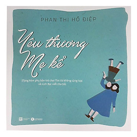 Yêu Thương Mẹ Kể (Tái Bản)