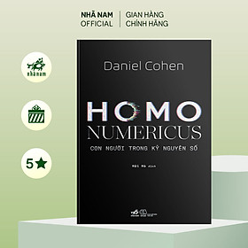 Sách - Homo Numericus - Con người trong kỷ nguyên số (Daniel Cohen) (Nhã Nam Official)