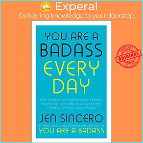 Hình ảnh sách Sách - You Are a Badass Every Day : How to Keep Your Motivation Strong, Your Vibe by Jen Sincero (UK edition, paperback)