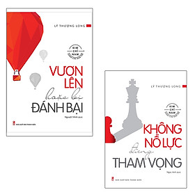 [Download Sách] Combo 2 Cuốn Sách Tác Giả Lý Thượng Long: Vươn Lên Hoặc Bị Đánh Bại, Không Nỗ Lực Đừng Tham Vọng