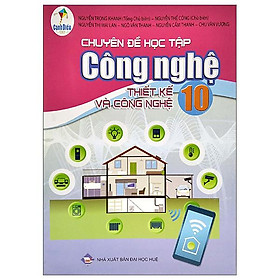 Sách Giáo Khoa Chuyên Đề Học Tập Công Nghệ 10 - Thiết Kế Và Công Nghệ (Cánh Diều) (Chuẩn)