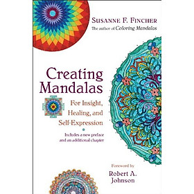 Creating Mandalas  For Insight Healing and Sel