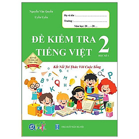 Đề Kiểm Tra Tiếng Việt 2 - Học Kì 1 (Kết Nối Tri Thức Với Cuộc Sống)