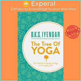 Sách - The Tree of Yoga : The Definitive Guide to Yoga in Everyday Life by B. K. S. Iyengar (UK edition, paperback)