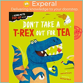 Sách - Don't Take a T-Rex Out For Tea by Michael Slack (UK edition, boardbook)