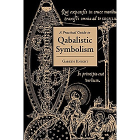 A Practical Guide to Qabalistic Symbolism