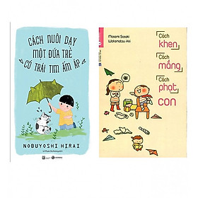 Combo Cách Nuôi Dạy Một Đứa Trẻ Có Trái Tim Ấm Áp + Cách Khen, Cách Mắng, Cách Phạt Con (Tặng kèm Sổ tay Cung Hoàng Đạo)