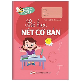 Bé tự tin bước vào lớp 1 - Bé học nét cơ bản