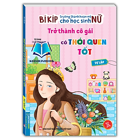 sách - Bí kíp trưởng thành hoàn mỹ cho học sinh nữ - Tự Lập