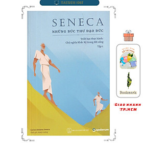 Seneca: Những Bức Thư Đạo Đức – Chủ nghĩa Khắc kỷ trong đời sống (Tập 1) - Tái bản