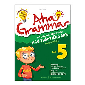 Hình ảnh Aha Grammar Học Nhanh Toàn Diện Ngữ Pháp Tiếng Anh Lớp 5 Theo Chủ Đề