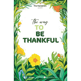 Ảnh bìa Sách - The Way To Be Thankful