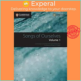 Sách - Songs of Ourselves: Volume 1 : Cambridge Assessment International Educatio by Mary Wilmer (UK edition, paperback)