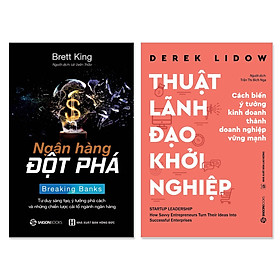 [Download Sách] Bộ sách Thuật lãnh đạo khởi nghiệp & Ngân hàng Đột Phá 