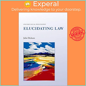Sách - Elucidating Law by Julie Dickson (UK edition, hardcover)