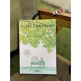 NHỮNG CHỦ NHẬT THÁNG TÁM – Patrick Modiano – Lâm An dịch – Nhã Nam – NXB Văn học