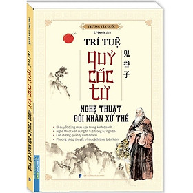 Hình ảnh ￼Sách - Trí Tuệ Quỷ Cốc Tử ( Nghệ Thuật Đối Nhân Xử Thế )