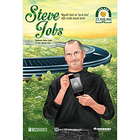 Steve Jobs: Người tạo ra "quả táo" đắt nhất hành tinh - Bộ sách ươm mầm tỷ phú nhí Bizbooks