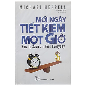 Hình ảnh Sách - Mỗi Ngày Tiết Kiệm Một Giờ (Tái Bản Lần Thứ 11)