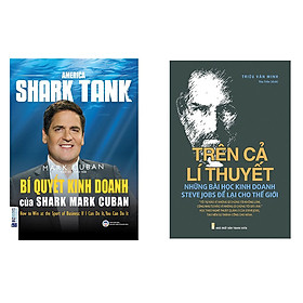 Combo sách Bí Quyết Kinh Doanh Của Shark Mark Cuban và Trên Cả Lí Thuyết - Những Bài Học Kinh Doanh Steve Jobs Để Lại Cho Thế Giới tặng cuốn sách rèn kỹ năng cho bé