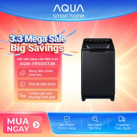 Máy giặt cửa trên Aqua 10kg AQW-FR100GT.BK - Miễn phí giao hàng toàn quốc - Bảo hành 2 năm - Hỗ trợ lắp đặt - Hàng chính hãng