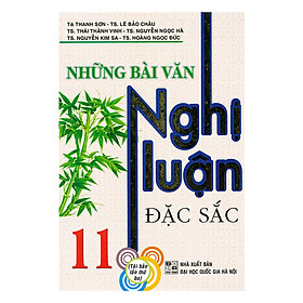 [Download Sách] Những Bài Văn Nghị Luận Đặc Sắc 11