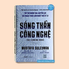 Sách - Sóng Thần Công Nghệ - Trí Tuệ Nhân Tạo, Quyền Lực Và Thách Thức Lớn Nhất Thể Kỷ 21 - Bìa Cứng