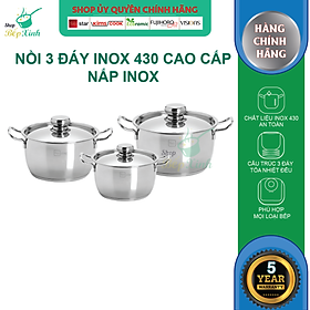 Bộ nồi inox Fivestar 3 chiếc inox 430 nắp inox , 3 đáy dùng được bếp từ , hồng ngoại , gas - tặng 1 vá canh