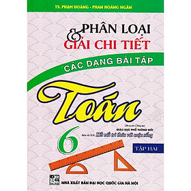 Sách - Phân Loại Và Giải Chi Tiết Các Dạng Bài Tập Toán 6 - Tập 2 (Bám Sát SGK Kết Nối Tri Thức Với Cuộc Sống)